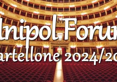 Spettacoli stagione 2024/2025 Teatro Unipol Forum Milano